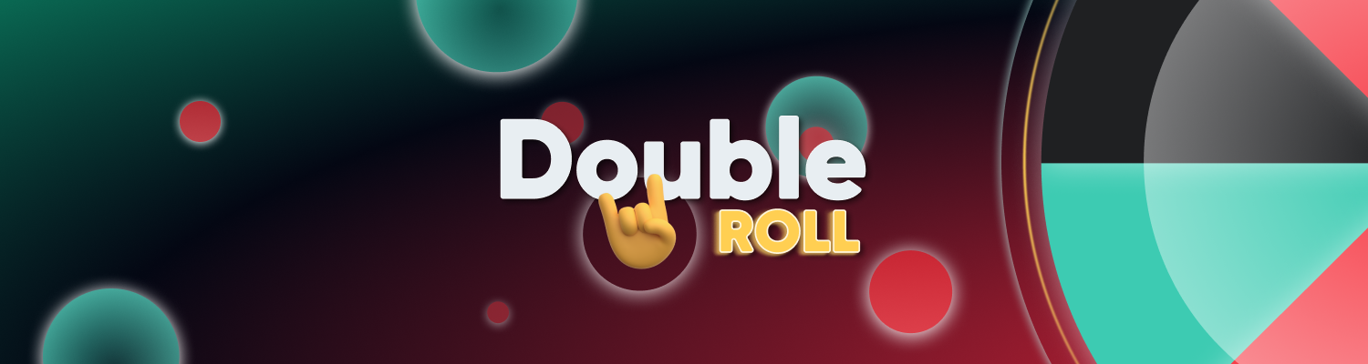 Double Roll - Double Win